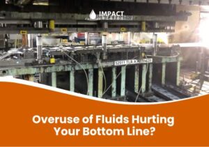 Overuse of Fluids Hurting Your Bottom Line?