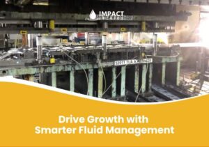 Drive Growth with Smarter Fluid Management
