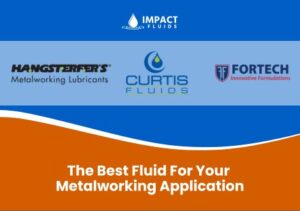 The Best Fluid For Your Metalworking Application