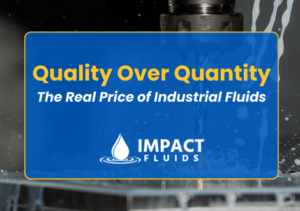 The Cost in Inferior Metalworking Fluids