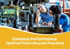 Enhance Performance: Optimal Fluid Lifecycle Practices