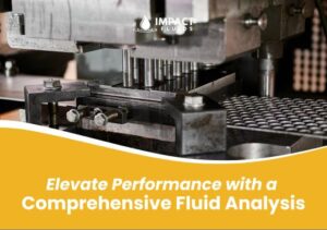 Elevate Performance with a Comprehensive Fluid Analysis
